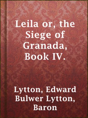 cover image of Leila or, the Siege of Granada, Book IV.
